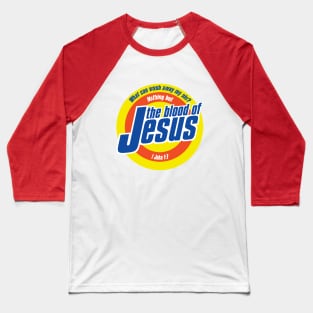 Nothing But The Blood Of Jesus! Baseball T-Shirt